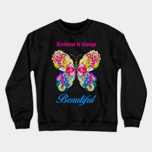 Kindness Is Always Beautiful Colorful Butterfly Crewneck Sweatshirt